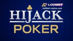 Ngayon, ang pag-hijack ng posisyon sa poker ang pinagtutuunan ng pansin. Sa LODIBET Online Casino